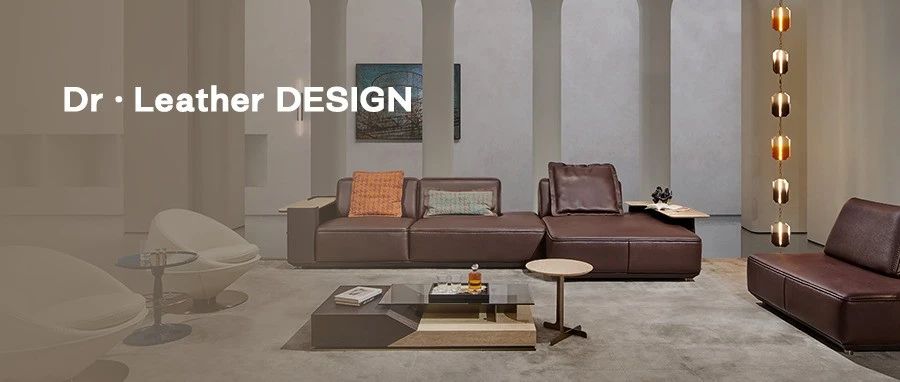 Dr. leather | Let elegant home furnishing become the norm of life